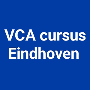 Eindhoven VCA Cursus