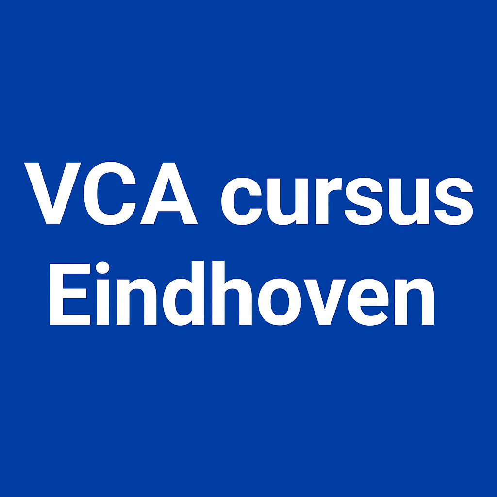 Eindhoven VCA Cursus