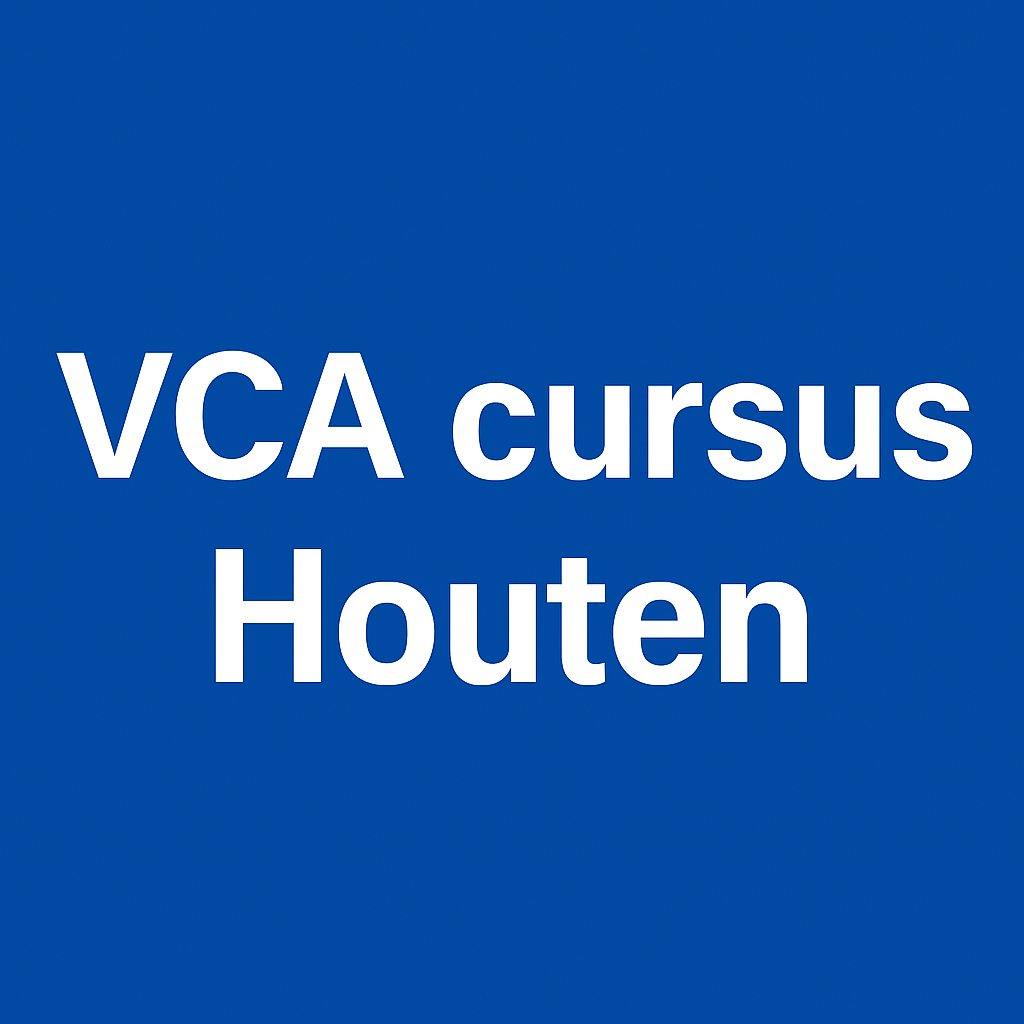 Houten VCA Cursus